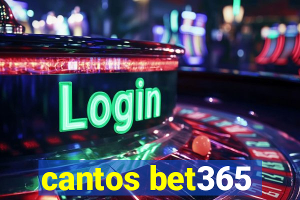 cantos bet365